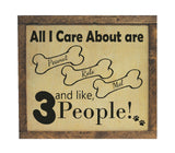 All I Care About (your dogs name) and like 3 people, Laser Etched Wood Sign Personalized Wood Dog Sign,Up to 6 names, Personalized, Custom Dog Sign Gift