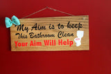 My Aim is to keep this bathroom clean, Your Aim Will Help Wood Sign 16"x8", Parrot / Beach Sign - Ben & Angies Gifts