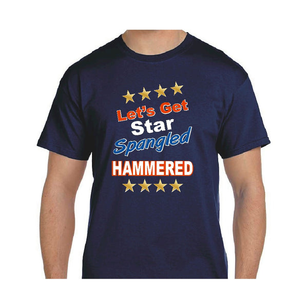 Lets Get Star Spangled Hammered T-Shirt