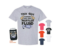 This Girl Changes Her Own Muffler Fluid TShirt and Free Can Cooler