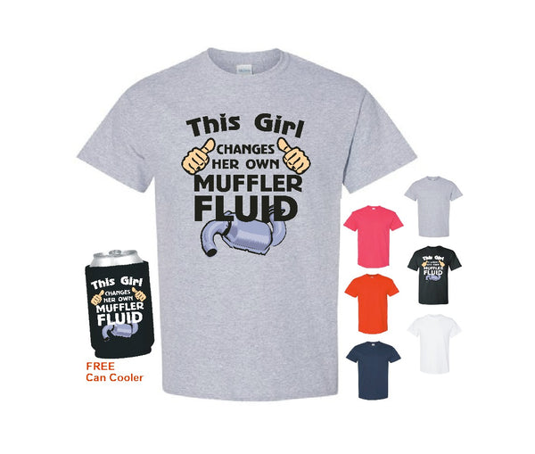 This Girl Changes Her Own Muffler Fluid TShirt and Free Can Cooler
